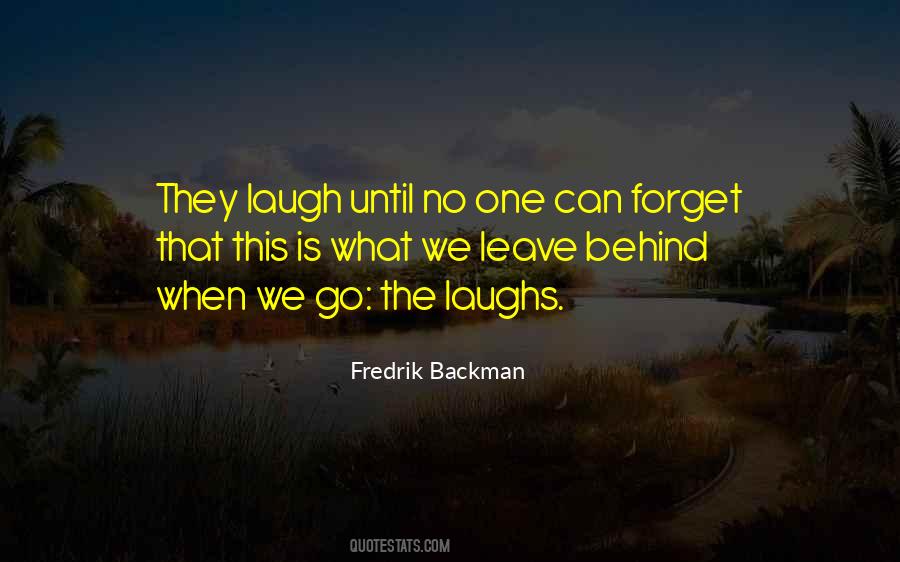 Laugh Until Quotes #1391954