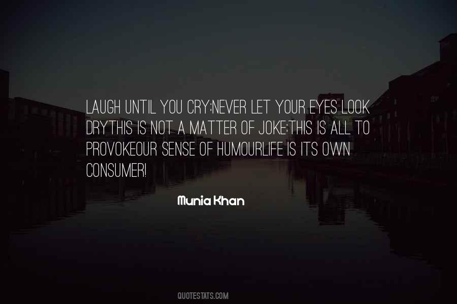 Laugh Until You Cry Quotes #1766437