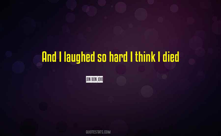 Laughed So Hard Quotes #1177957