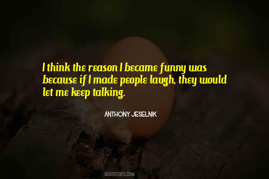 Laughing Without Reason Quotes #1728192