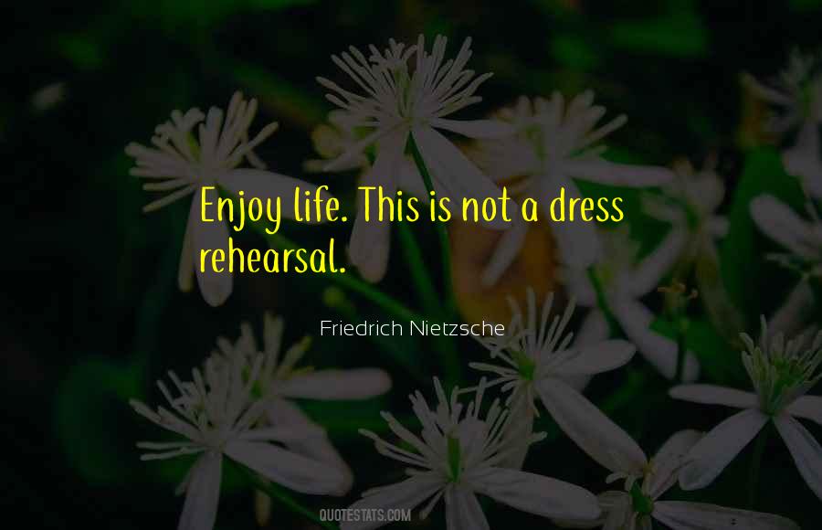 Quotes About Dress Rehearsal #1049853