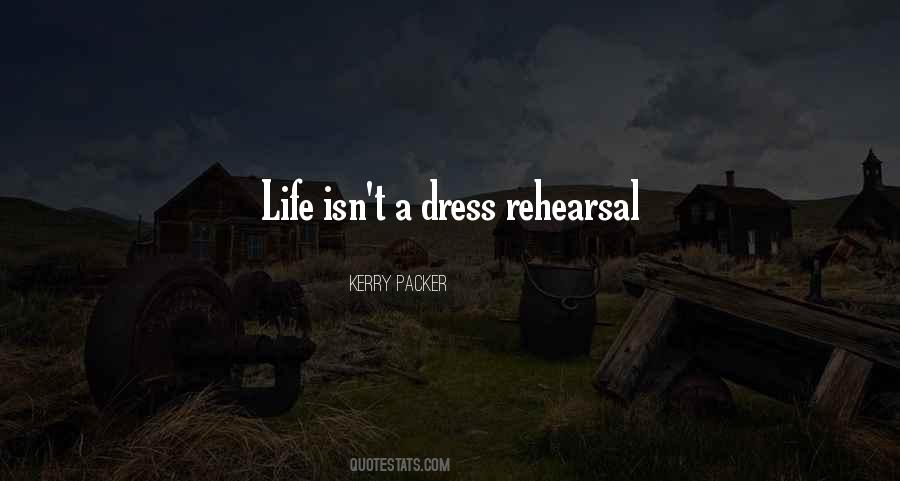 Quotes About Dress Rehearsal #1443160
