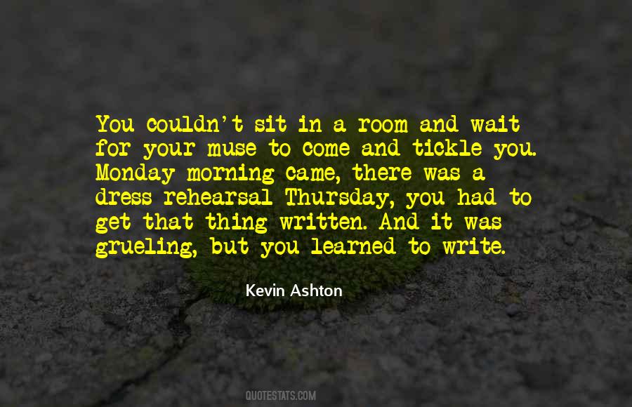 Quotes About Dress Rehearsal #522041