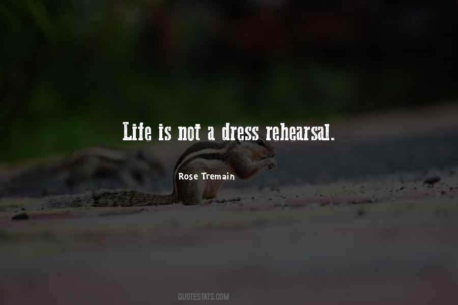 Quotes About Dress Rehearsal #656590