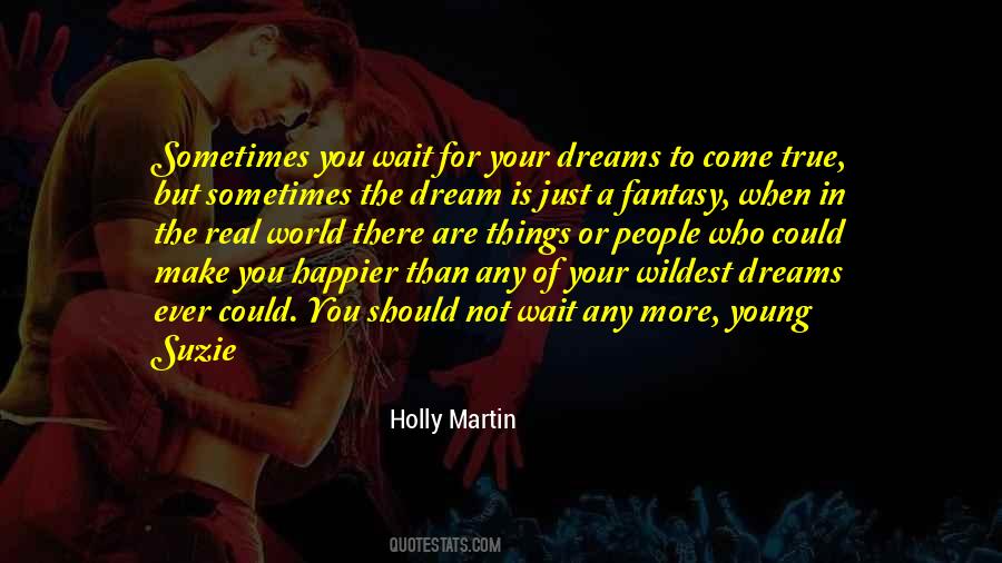 Quotes About Dreams To Come True #1488146
