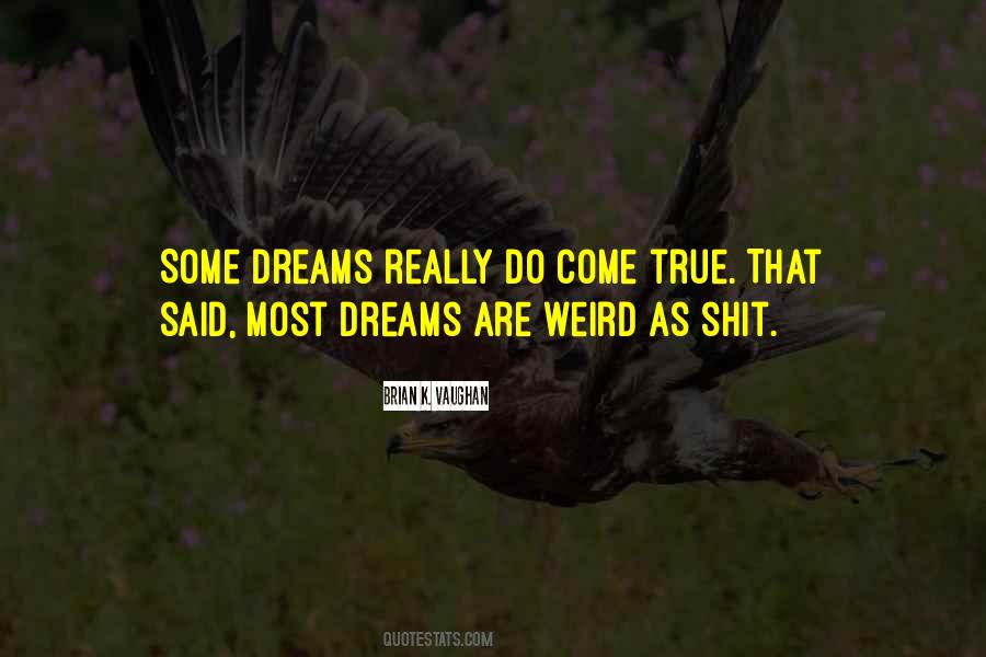 Quotes About Dreams That Come True #835738