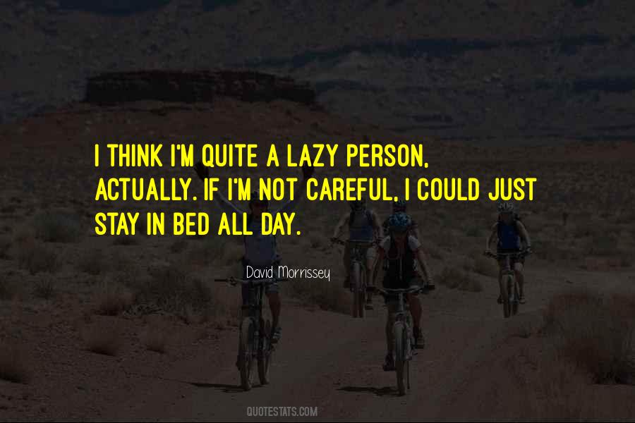 Lazy To Get Out Of Bed Quotes #1711744
