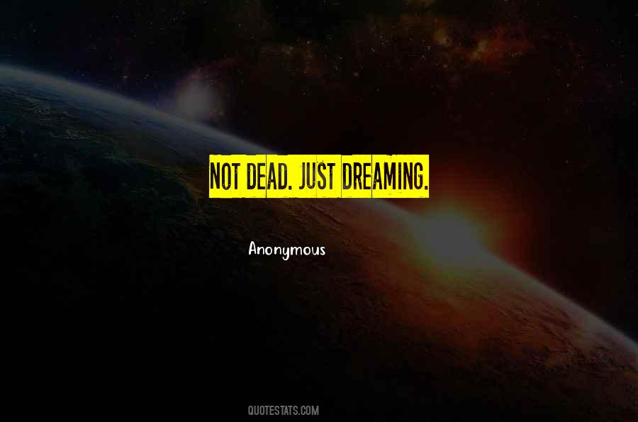 Quotes About Dreaming Of The Dead #1661547