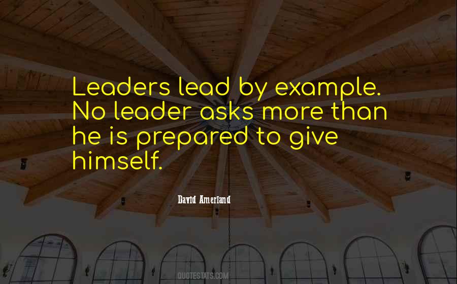 Lead By Example Leadership Quotes #1606347