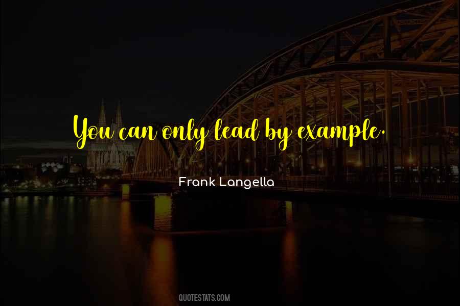 Lead By Example Quotes #514670