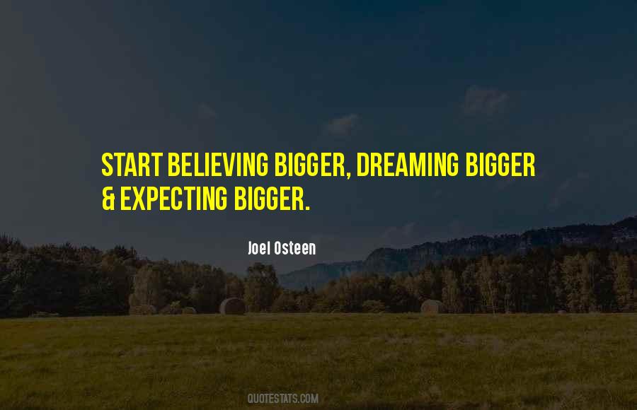 Quotes About Dreaming Bigger #725238