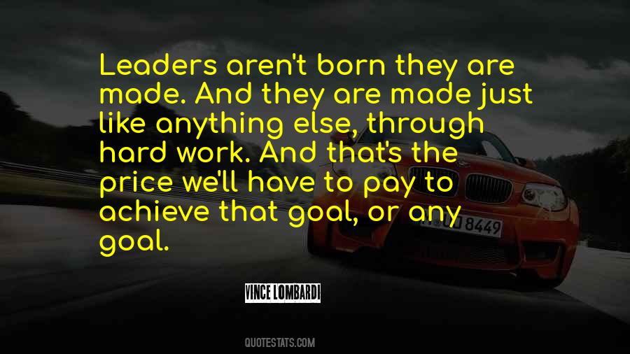 Leaders Are Born Or Made Quotes #143126