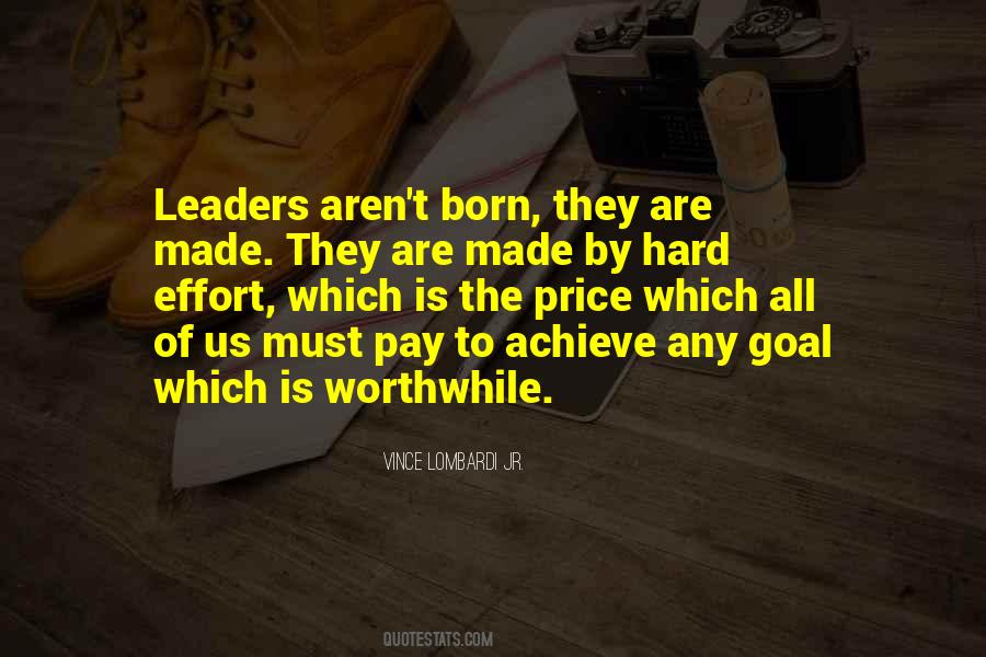 Leaders Are Born Or Made Quotes #1591996