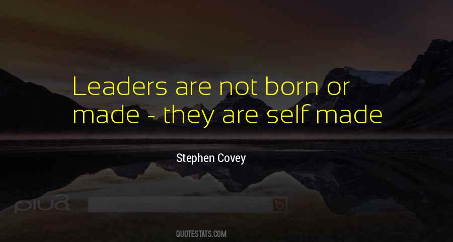 Leaders Are Born Or Made Quotes #941962