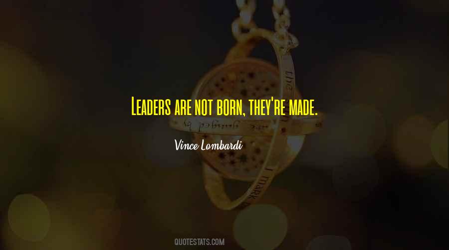 Leaders Are Made Quotes #971775