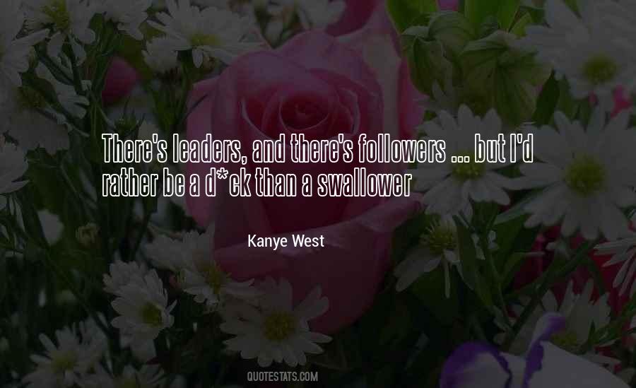 Leaders Not Followers Quotes #1570942