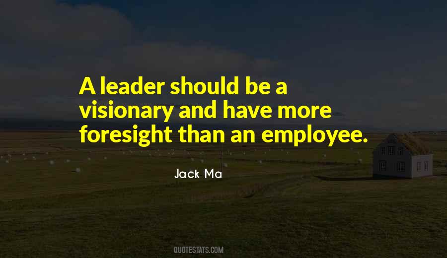 Leadership Foresight Quotes #1603760