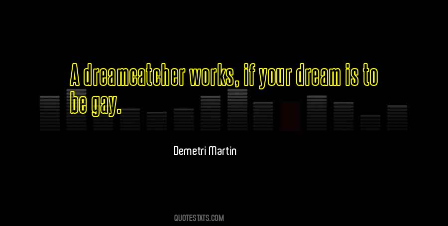 Quotes About Dreamcatcher #1040286