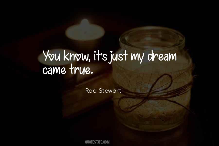 Quotes About Dream Came True #15990