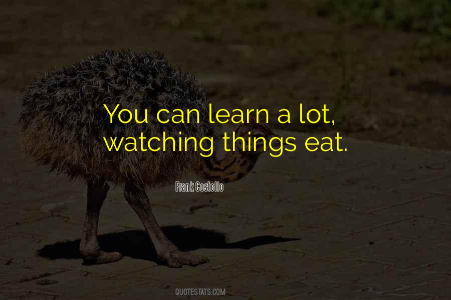 Learn A Lot Quotes #1409915