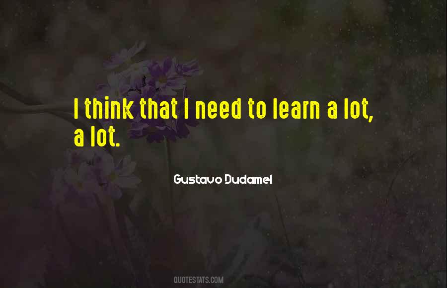 Learn A Lot Quotes #1559741