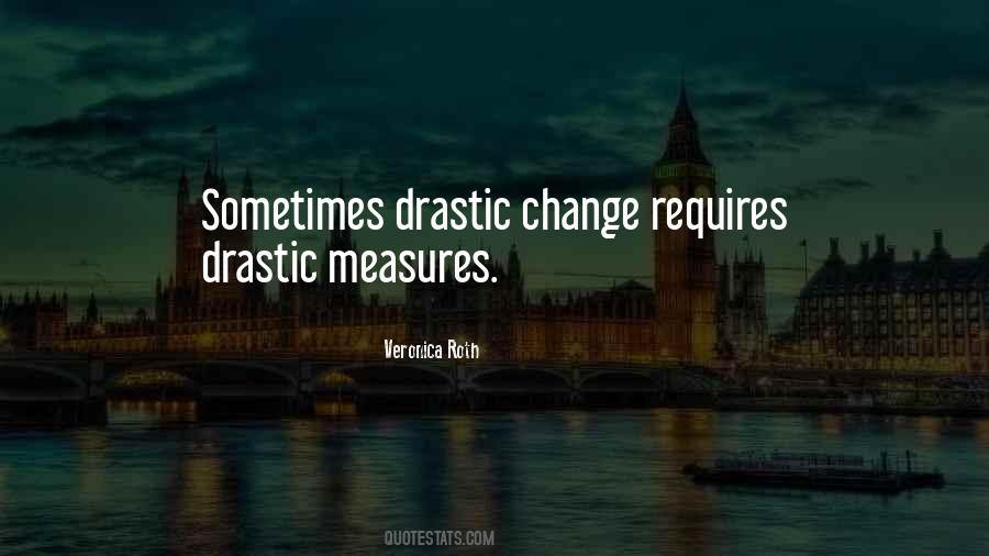 Quotes About Drastic #1064638