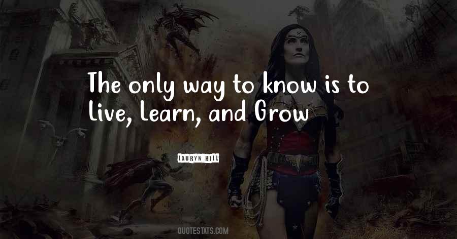 Learn And Grow Quotes #1568170