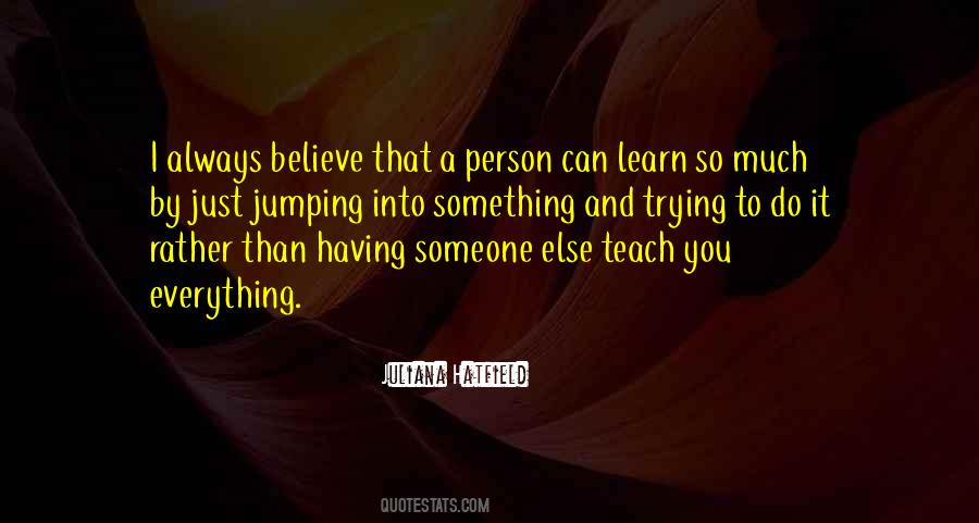 Learn Everything You Can Quotes #109501 Learn Everything You Can Quotes #109501