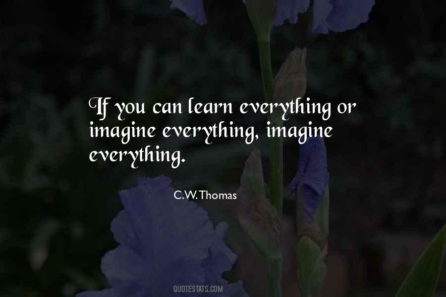 Learn Everything You Can Quotes #1439784 Learn Everything You Can Quotes #1439784