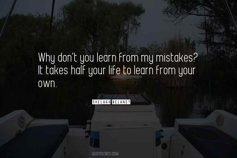 Learn From My Mistakes Quotes #1075309