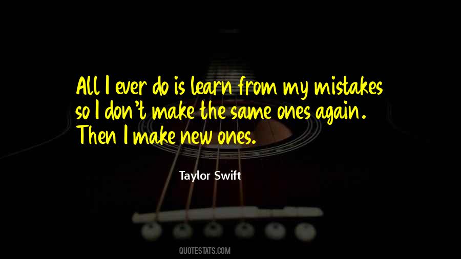 Learn From My Mistakes Quotes #1426132