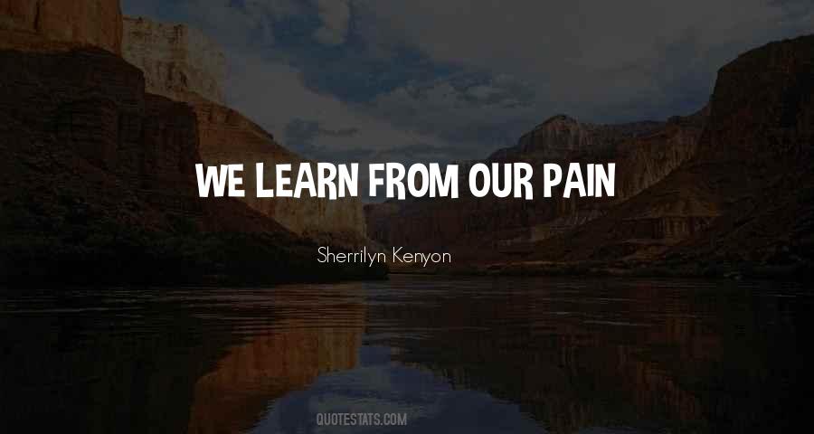 Learn From Pain Quotes #1448926