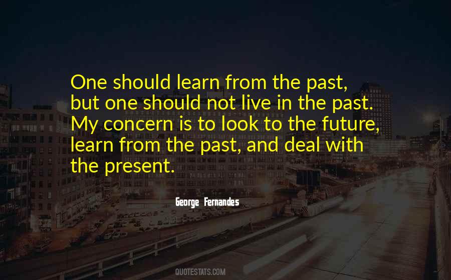 Learn From The Past Live In The Present Quotes #1073102