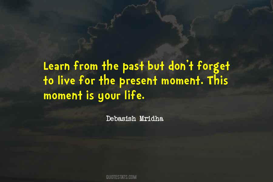 Learn From The Past Live In The Present Quotes #1484978