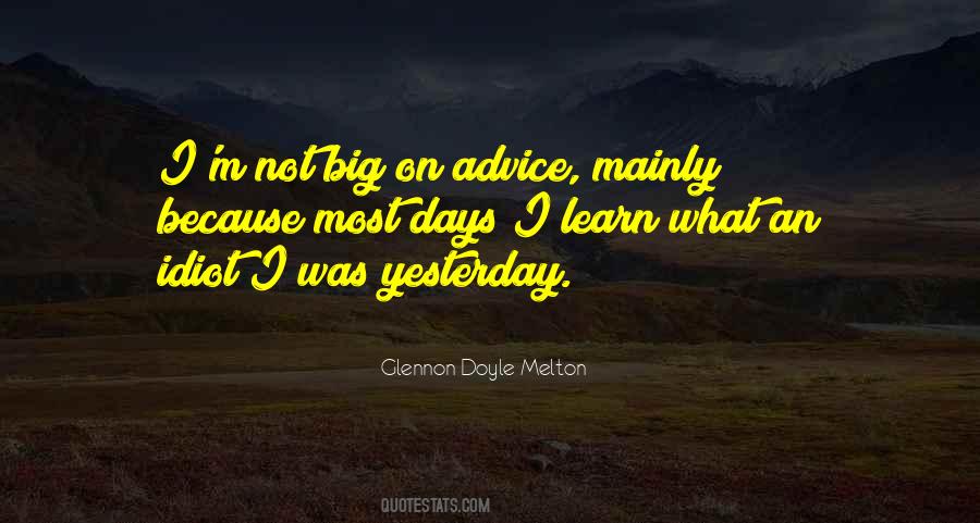 Learn From Yesterday Quotes #1834414