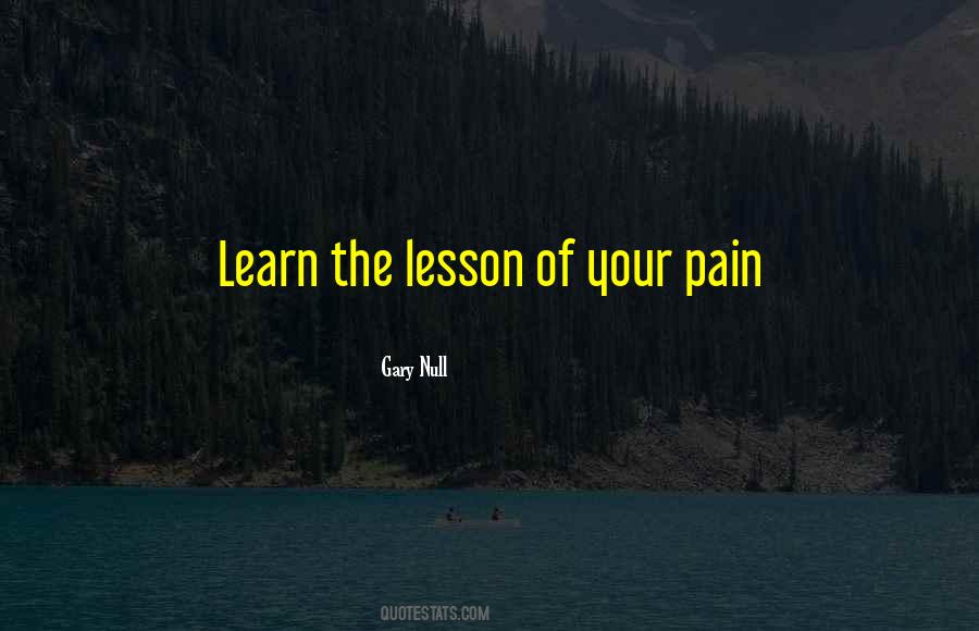 Learn From Your Pain Quotes #92898