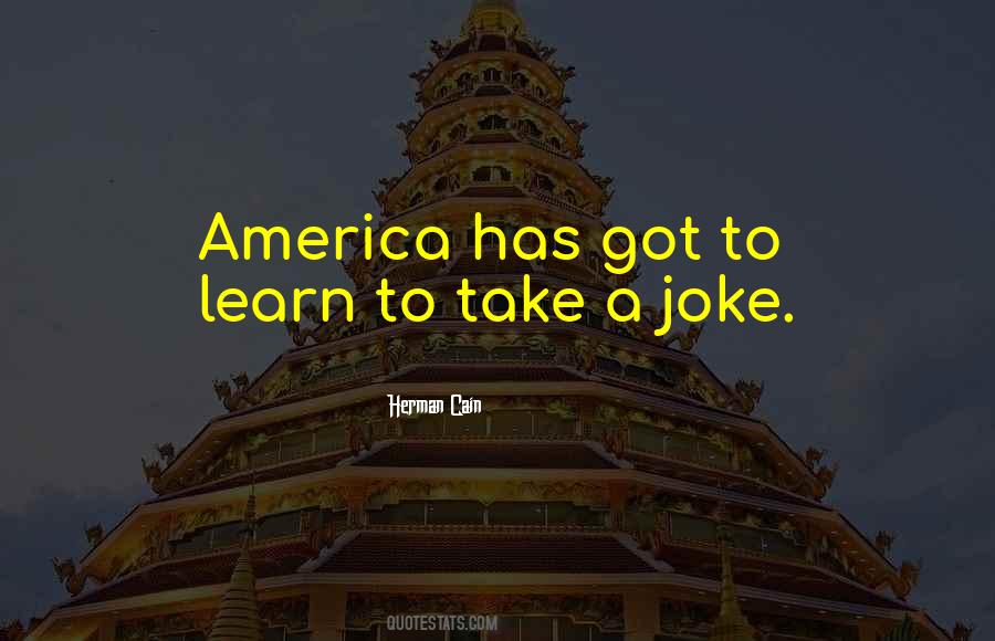Learn How To Take A Joke Quotes #605291