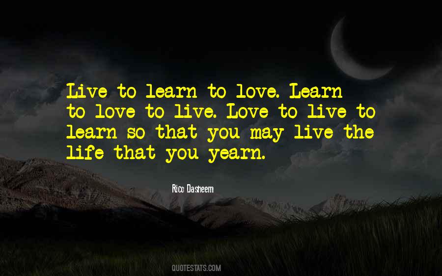 Learn Live Love Quotes #1290982