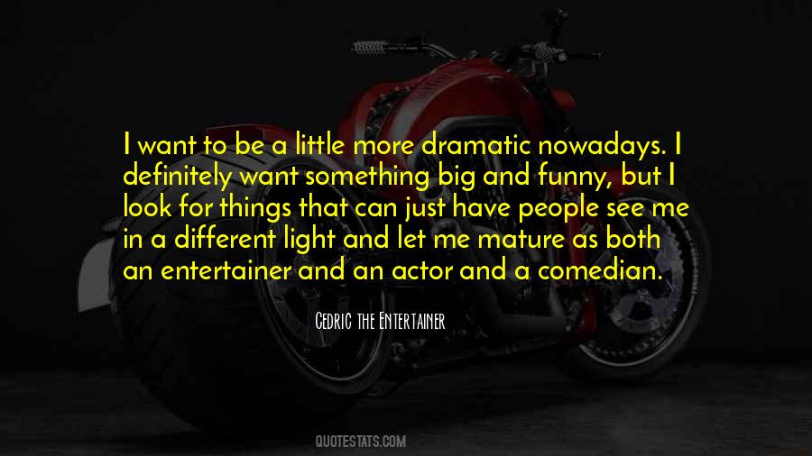 Quotes About Dramatic People #285783