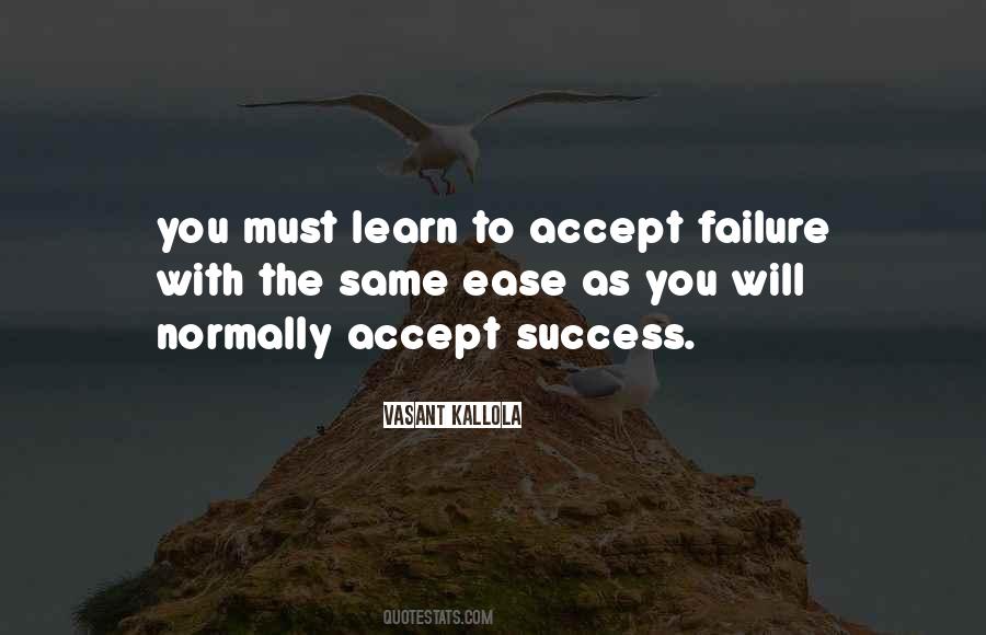 Learn To Accept Failure Quotes #1313512