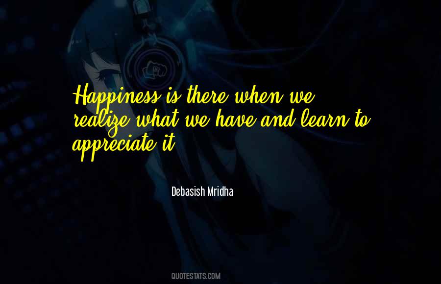 Learn To Appreciate Life Quotes #510592