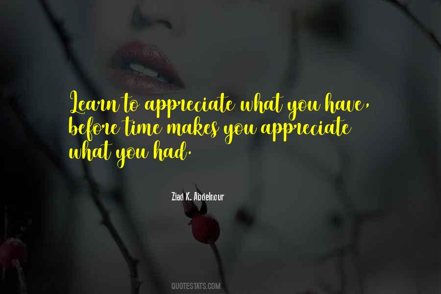 Learn To Appreciate Quotes #1625776