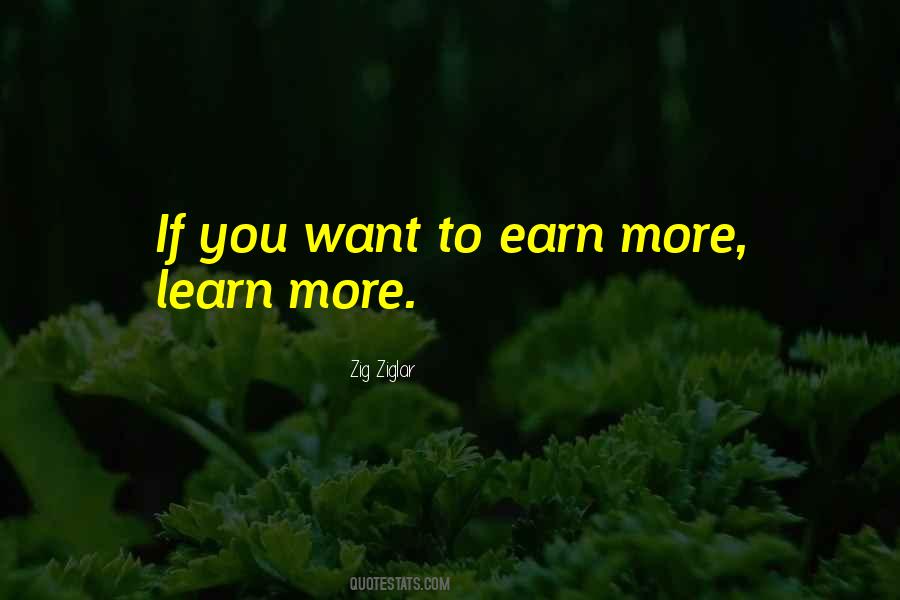 Learn To Earn Quotes #335060