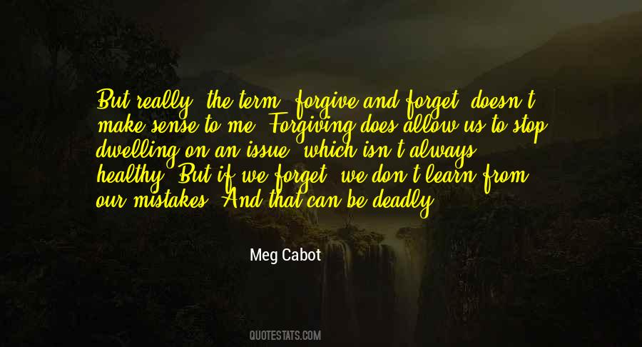 Learn To Forgive And Forget Quotes #1271504