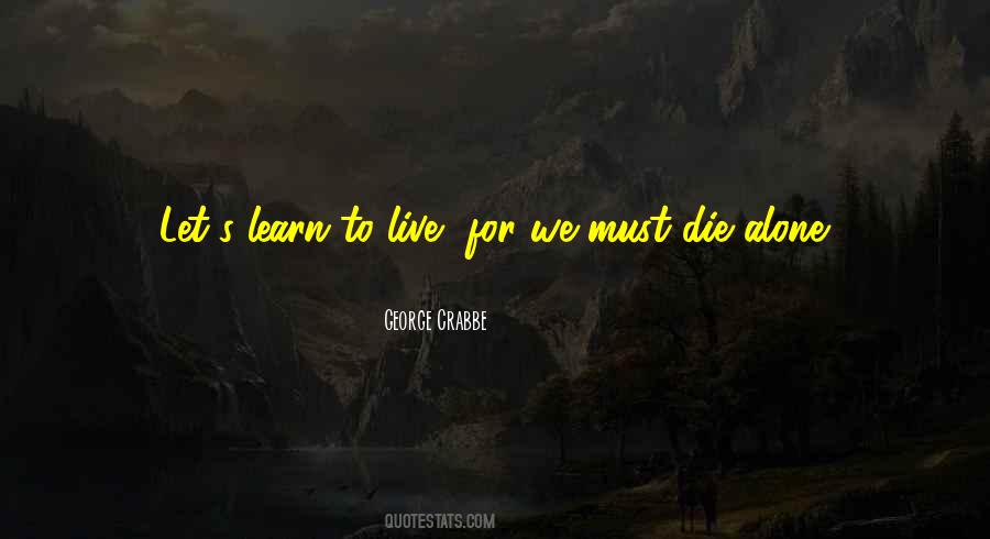 Learn To Live Life Quotes #371441