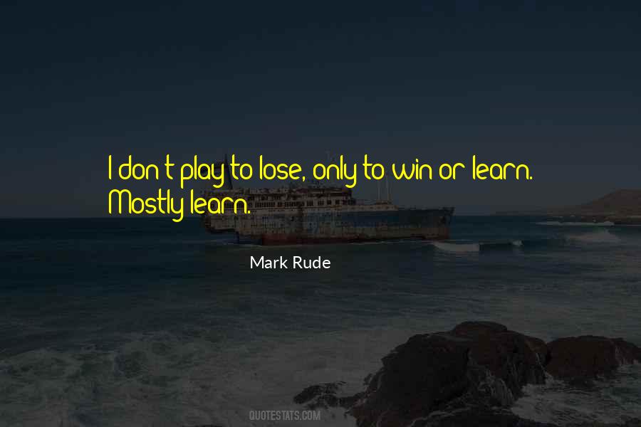 Learn To Lose Quotes #1222342