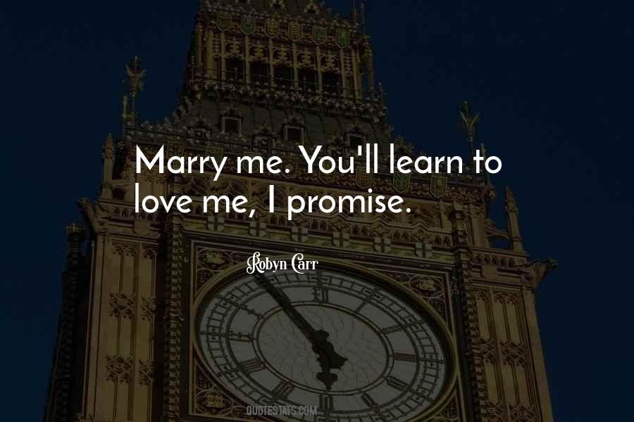 Learn To Love Me Quotes #507047