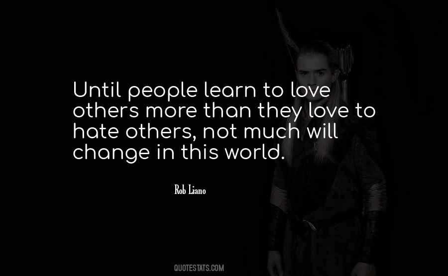 Learn To Love Others Quotes #571142