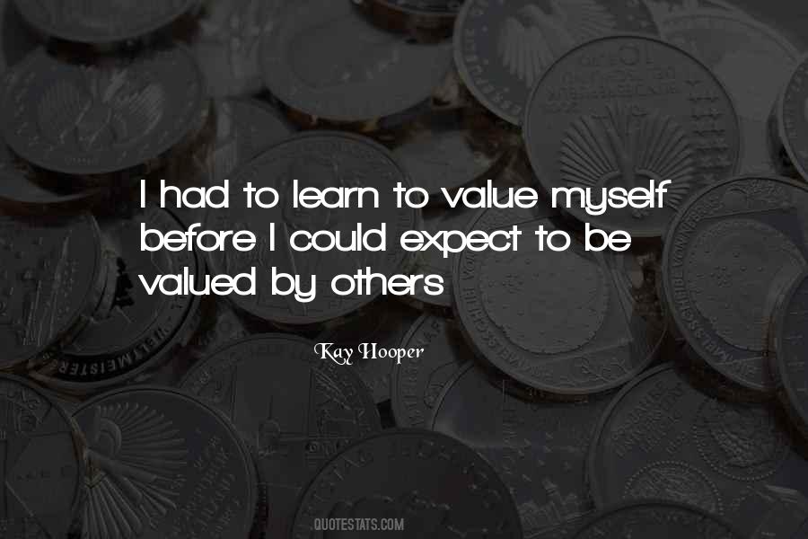 Learn To Value Yourself Quotes #566125