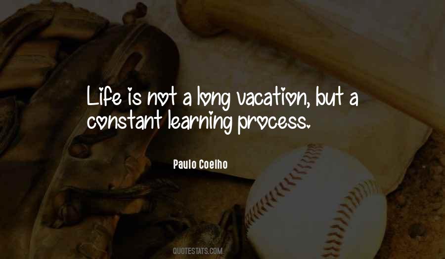 Learning Process Life Quotes #1813113